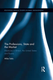 The Professions, State and the Market: Medicine in Britain, the United States and Russia book cover