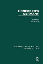 Honecker's Germany (RLE: German Politics): Moscow's German Ally book cover