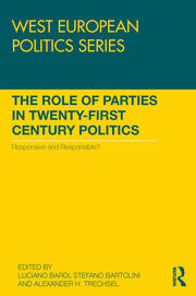 The Role of Parties in Twenty-First Century Politics: Responsive and Responsible? book cover
