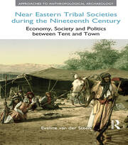 Near Eastern Tribal Societies During the Nineteenth Century: Economy, Society and Politics Between Tent and Town book cover