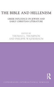 The Bible and Hellenism: Greek Influence on Jewish and Early Christian Literature book cover