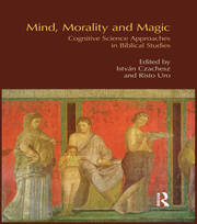 Mind, Morality and Magic: Cognitive Science Approaches in Biblical Studies book cover