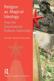 Religion as Magical Ideology: How the Supernatural Reflects Rationality book cover