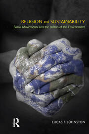 Religion and Sustainability: Social Movements and the Politics of the Environment book cover
