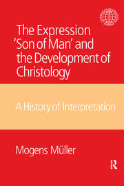 The Expression Son of Man and the Development of Christology: A History of Interpretation book cover