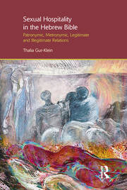 Sexual Hospitality in the Hebrew Bible: Patronymic, Metronymic, Legitimate and Illegitimate Relations book cover