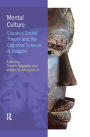 Mental Culture: Classical Social Theory and the Cognitive Science of Religion book cover