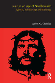 Jesus in an Age of Neoliberalism: Quests, Scholarship and Ideology book cover