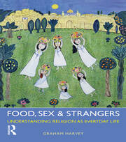 Food, Sex and Strangers: Understanding Religion as Everyday Life book cover