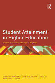 Student Attainment in Higher Education: Issues, controversies and debates book cover