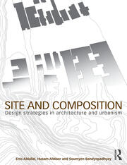Site and Composition: Design Strategies in Architecture and Urbanism book cover