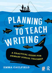 Planning to Teach Writing: A practical guide for primary school teachers book cover