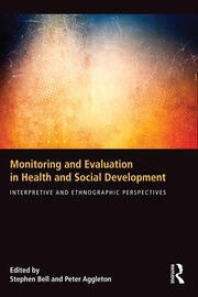 Monitoring and Evaluation in Health and Social Development: Interpretive and Ethnographic Perspectives book cover