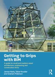 Getting to Grips with BIM: A Guide for Small and Medium-Sized Architecture, Engineering and Construction Firms book cover