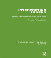 Interpreting Legend Pbdirect: Danish Storytellers and their Repertoires book cover