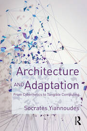 Architecture and Adaptation: From Cybernetics to Tangible Computing book cover