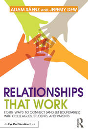 Relationships That Work: Four Ways to Connect (and Set Boundaries) with Colleagues, Students, and Parents book cover