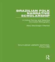 Brazilian Folk Narrative Scholarship Pbdirect: A Critical Survey and Selective Annotated Bibliography book cover