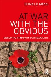 At War with the Obvious: Disruptive Thinking in Psychoanalysis book cover