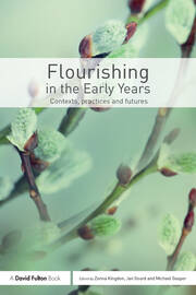 Flourishing in the Early Years: Contexts, practices and futures book cover