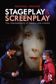 Stage-Play and Screen-Play: The intermediality of theatre and cinema book cover