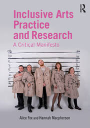 Inclusive Arts Practice and Research: A Critical Manifesto book cover