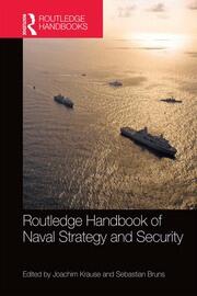 Routledge Handbook of Naval Strategy and Security book cover