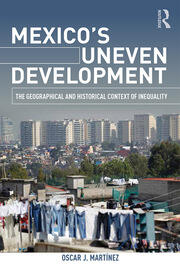 Mexico's Uneven Development: The Geographical and Historical Context of Inequality book cover