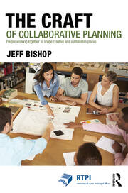 The Craft of Collaborative Planning: People working together to shape creative and sustainable places book cover