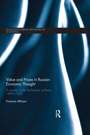 Value and Prices in Russian Economic Thought: A journey inside the Russian synthesis, 1890�1920 book cover