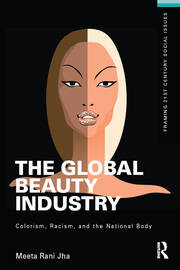 The Global Beauty Industry: Colorism, Racism, and the National Body book cover
