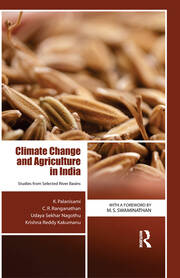 Climate Change and Agriculture in India: Studies from Selected River Basins book cover