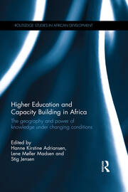 Higher Education and Capacity Building in Africa: The geography and power of knowledge under changing conditions book cover