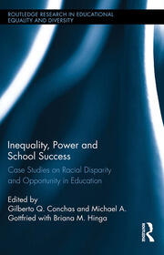 Inequality, Power and School Success: Case Studies on Racial Disparity and Opportunity in Education book cover