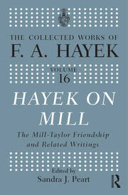 Hayek On Mill: The Mill-Taylor Friendship and Related Writings book cover
