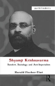 Shyamji Krishnavarma: Sanskrit, Sociology and Anti-Imperialism book cover
