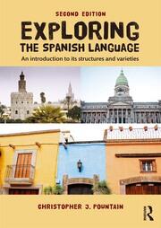 Exploring the Spanish Language: An introduction to its structures and varieties book cover