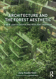 Architecture and the Forest Aesthetic: A New Look at Design and Resilient Urbanism book cover