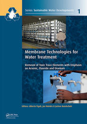 Membrane Technologies for Water Treatment: Removal of Toxic Trace Elements with Emphasis on Arsenic, Fluoride and Uranium book cover