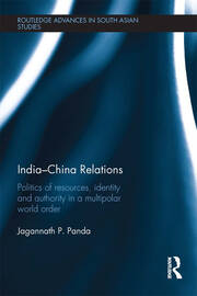 India-China Relations: Politics of Resources, Identity and Authority in a Multipolar World Order book cover