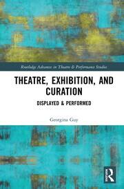 Theatre, Exhibition, and Curation: Displayed & Performed book cover