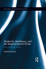 Modernity, Metatheory, and the Temporal-Spatial Divide: From Mythos to Techne book cover