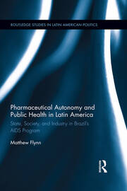 Pharmaceutical Autonomy and Public Health in Latin America: State, Society and Industry in Brazil’s AIDS Program book cover