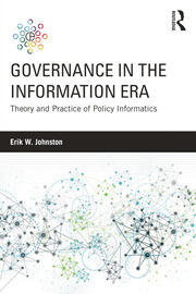 Governance in the Information Era: Theory and Practice of Policy Informatics book cover