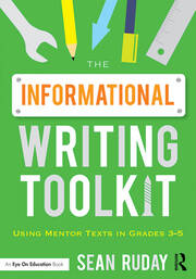 The Informational Writing Toolkit: Using Mentor Texts in Grades 3-5 book cover