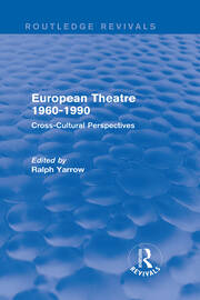 European Theatre 1960-1990 (Routledge Revivals): Cross-Cultural Perspectives book cover