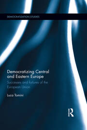 Democratizing Central and Eastern Europe: Successes and failures of the European Union book cover