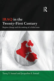 Iraq in the Twenty-First Century: Regime Change and the Making of a Failed State book cover