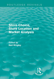 Store Choice, Store Location and Market Analysis (Routledge Revivals) book cover