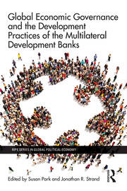 Global Economic Governance and the Development Practices of the Multilateral Development Banks book cover